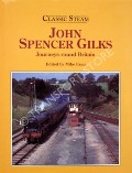 Book cover of John Spencer Gilks - Journeys Around Britain / The Nostalgia of Steam by ESAU, Mike (ed.)